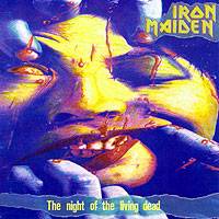 Iron Maiden (UK-1) : The Night of the Living Dead